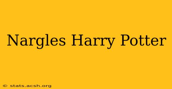 Nargles Harry Potter