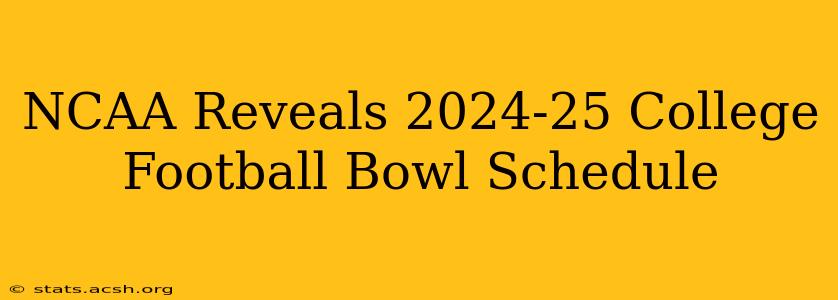 NCAA Reveals 2024-25 College Football Bowl Schedule