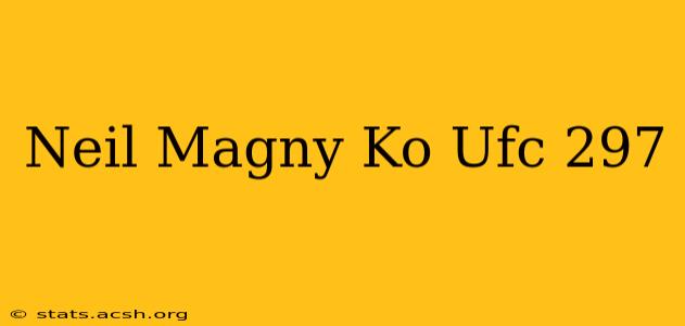 Neil Magny Ko Ufc 297