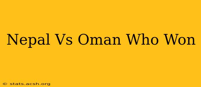 Nepal Vs Oman Who Won