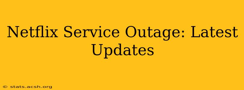 Netflix Service Outage: Latest Updates