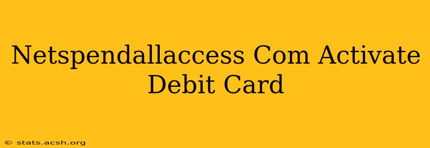 Netspendallaccess Com Activate Debit Card