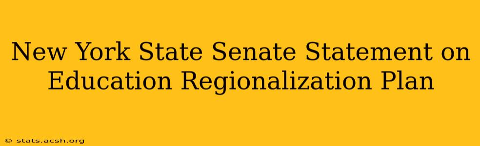 New York State Senate Statement on Education Regionalization Plan