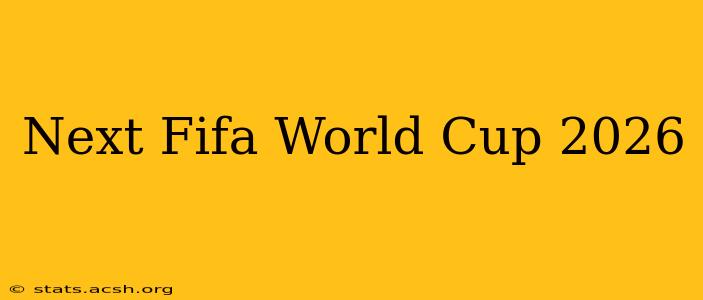 Next Fifa World Cup 2026