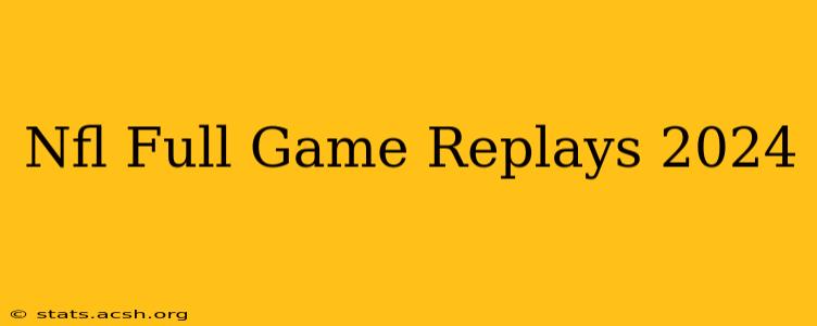 Nfl Full Game Replays 2024