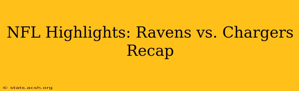 NFL Highlights: Ravens vs. Chargers Recap