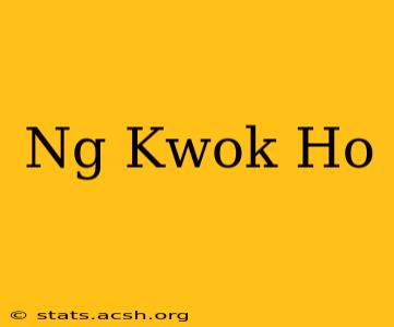 Ng Kwok Ho