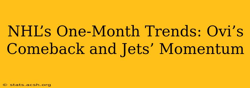 NHL’s One-Month Trends: Ovi’s Comeback and Jets’ Momentum