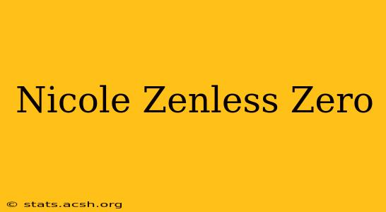 Nicole Zenless Zero