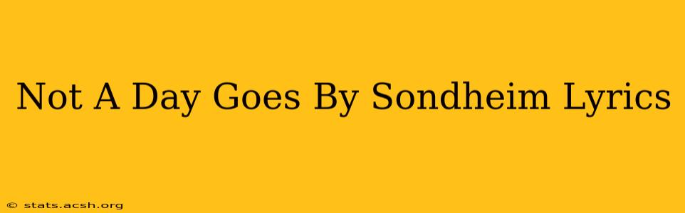 Not A Day Goes By Sondheim Lyrics