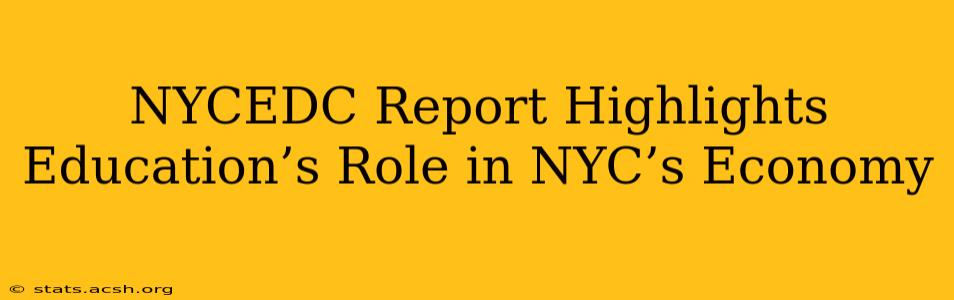 NYCEDC Report Highlights Education’s Role in NYC’s Economy