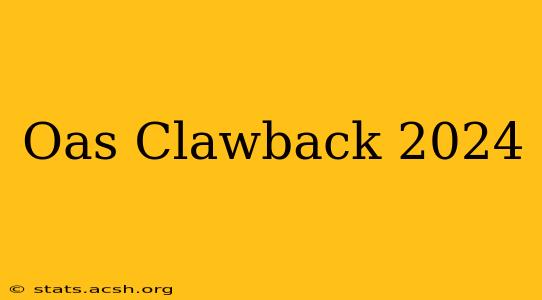 Oas Clawback 2024