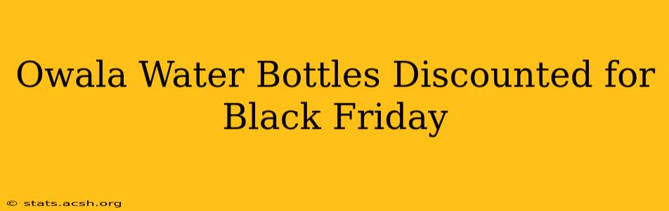 Owala Water Bottles Discounted for Black Friday