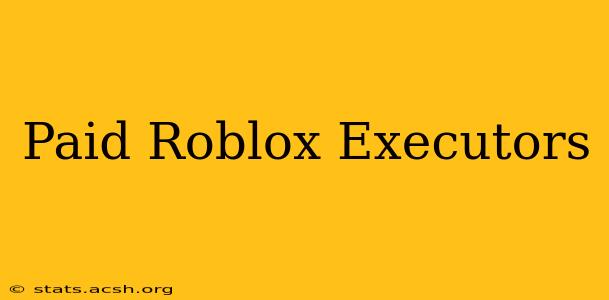 Paid Roblox Executors