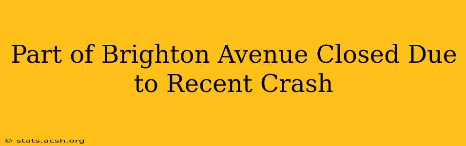 Part of Brighton Avenue Closed Due to Recent Crash