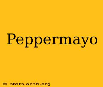 Peppermayo