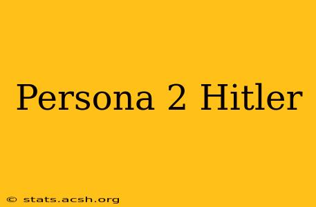 Persona 2 Hitler