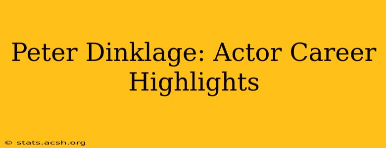 Peter Dinklage: Actor Career Highlights