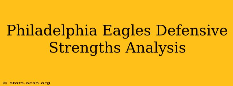 Philadelphia Eagles Defensive Strengths Analysis