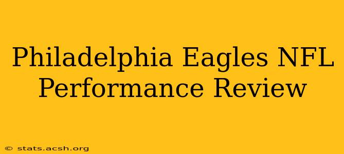 Philadelphia Eagles NFL Performance Review