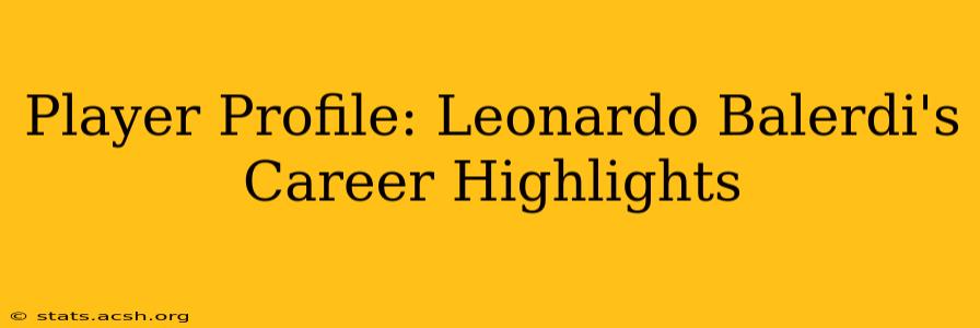 Player Profile: Leonardo Balerdi's Career Highlights