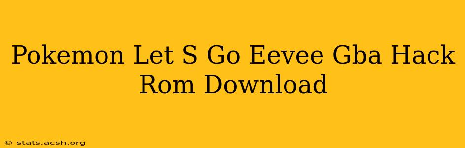 Pokemon Let S Go Eevee Gba Hack Rom Download