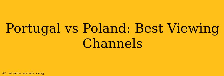 Portugal vs Poland: Best Viewing Channels