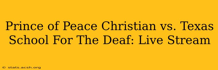 Prince of Peace Christian vs. Texas School For The Deaf: Live Stream