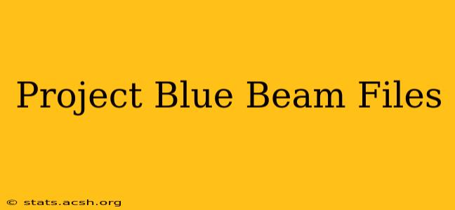 Project Blue Beam Files