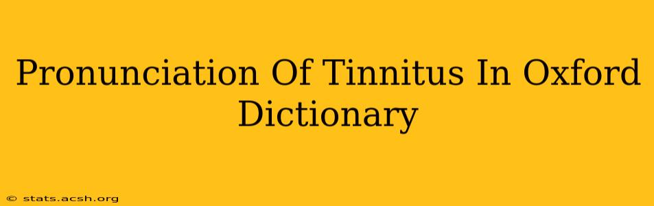 Pronunciation Of Tinnitus In Oxford Dictionary