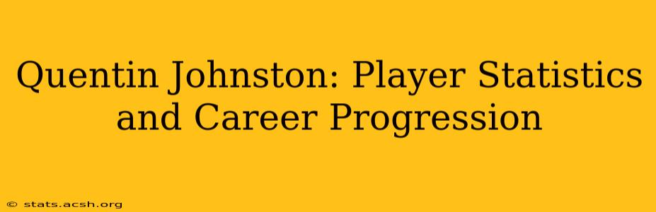 Quentin Johnston: Player Statistics and Career Progression