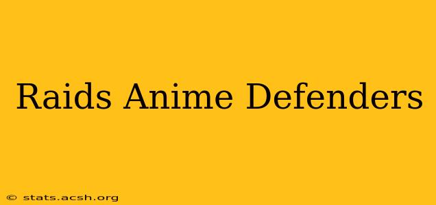 Raids Anime Defenders