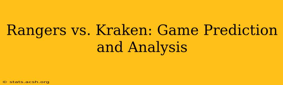 Rangers vs. Kraken: Game Prediction and Analysis