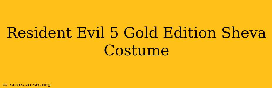 Resident Evil 5 Gold Edition Sheva Costume