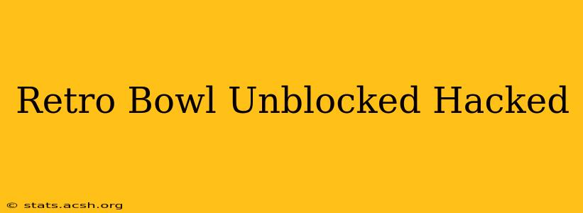 Retro Bowl Unblocked Hacked