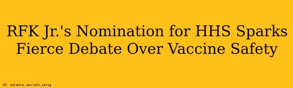 RFK Jr.'s Nomination for HHS Sparks Fierce Debate Over Vaccine Safety