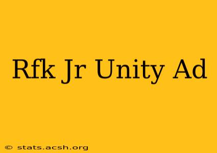 Rfk Jr Unity Ad