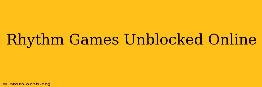 Rhythm Games Unblocked Online