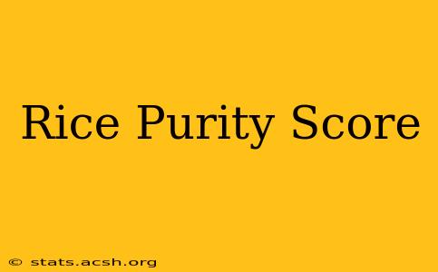 Rice Purity Score