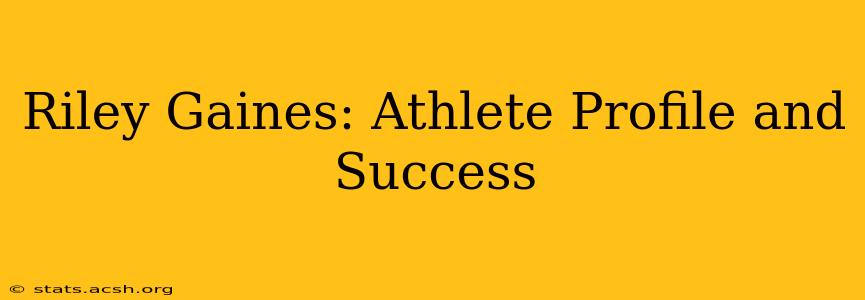 Riley Gaines: Athlete Profile and Success