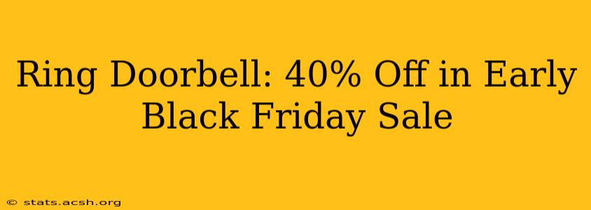 Ring Doorbell: 40% Off in Early Black Friday Sale