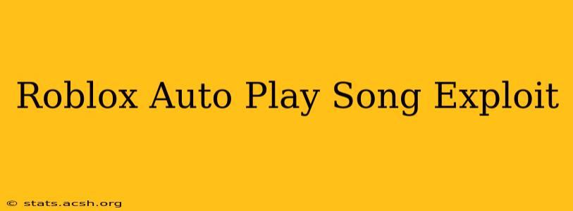 Roblox Auto Play Song Exploit