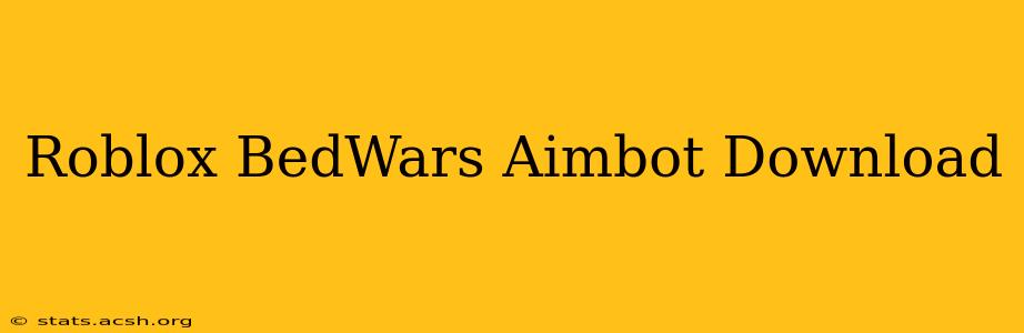 Roblox BedWars Aimbot Download