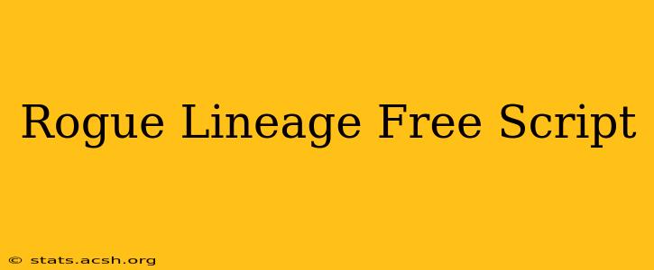 Rogue Lineage Free Script