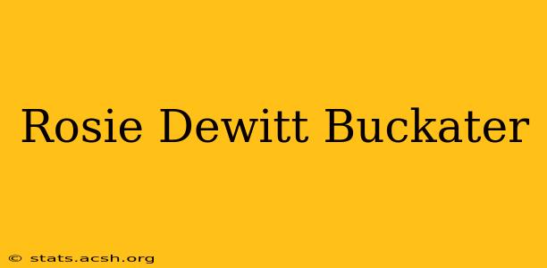 Rosie Dewitt Buckater