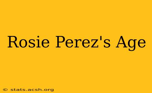 Rosie Perez's Age