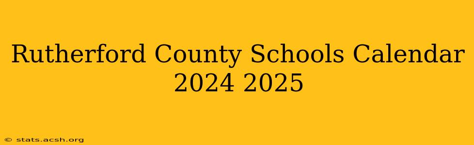 Rutherford County Schools Calendar 2024 2025