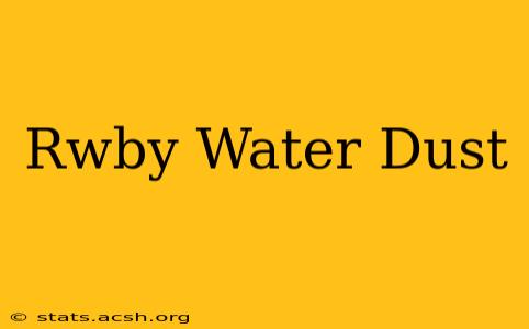 Rwby Water Dust