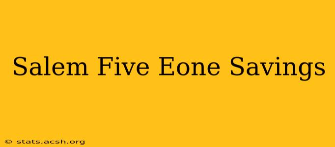 Salem Five Eone Savings