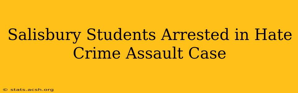 Salisbury Students Arrested in Hate Crime Assault Case